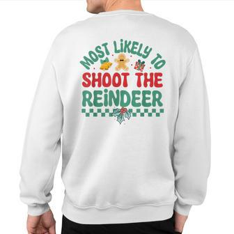 Most Likely To Shoot The Reindeer Christmas Pajamas Sweatshirt Back Print - Seseable