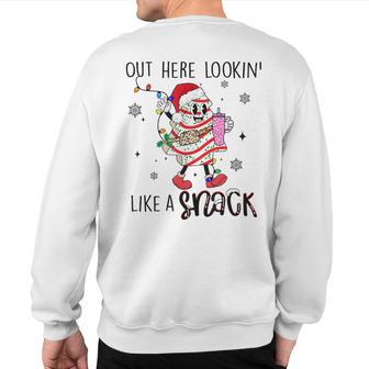 Out Here Lookin Like A Snack Christmas Santa Tree Cake Sweatshirt Back Print - Thegiftio UK