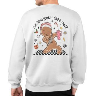 Out Here Looking Like A Snack Christmas Boujee Gingerbread Sweatshirt Back Print | Mazezy