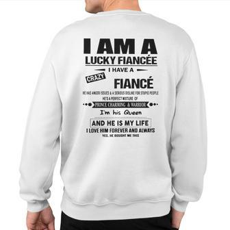 I Am A Lucky Fiancee I Have A Crazy Fiance Sweatshirt Back Print - Thegiftio UK