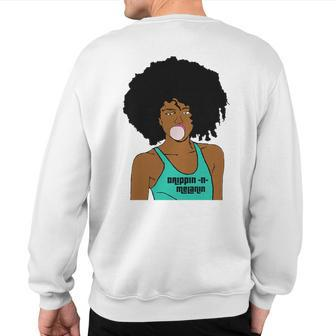 Natural Afro Bubblegum Pop Drippin -N- Melanin Sweatshirt Back Print | Mazezy