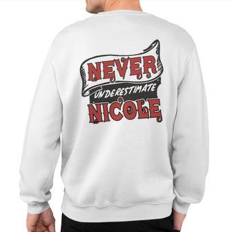Nicole Name Never Underestimate Nicole Nicole Sweatshirt Back Print - Thegiftio UK
