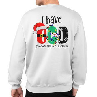 Obsessive Christmas Disorder I Have Ocd Xmas Santa Sweatshirt Back Print - Thegiftio UK