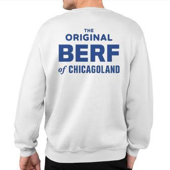 The Original Berf Of Chicagoland Sweatshirt Back Print - Thegiftio UK