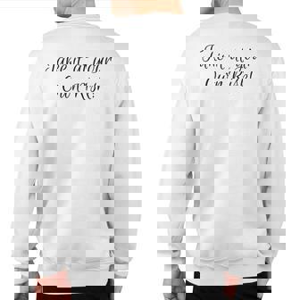 Take It At Your Own Risk Sweatshirt Back Print | Mazezy