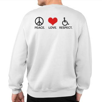 Peace Love Respect Disability Awareness Sweatshirt Back Print | Mazezy