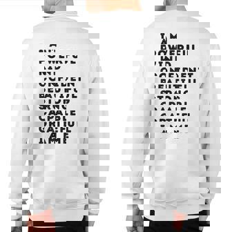 I Am Powerful Kind Confident Beautiful Strong Capable Quote Sweatshirt Back Print | Mazezy