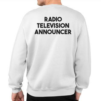 Radio Television Announcer Sweatshirt Back Print | Mazezy
