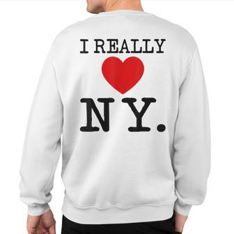 I Really Heart Love Ny Love New York Sweatshirt Back Print - Seseable