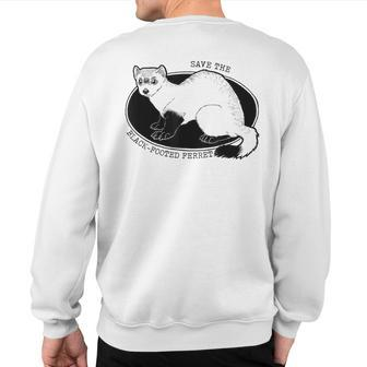 Save The American Ferret Black-Footed Ferret Sweatshirt Back Print | Mazezy