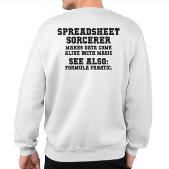 Spreadsheet Sorcerer Makes Data Come Alive With Magic Sweatshirt Back Print | Mazezy