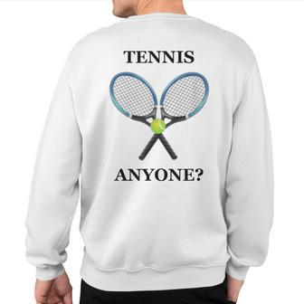 Tennis Anyone T Sweatshirt Back Print | Mazezy