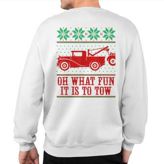 Tow Truck Driver Christmas -Oh What Fun It Is To Tow Sweatshirt Back Print | Mazezy