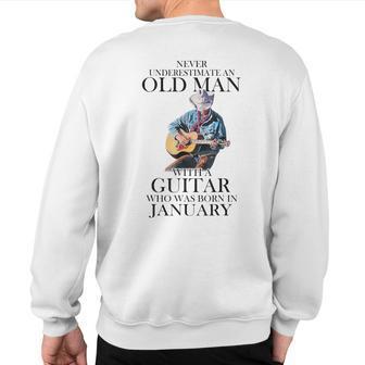 Never Underestimate A January Man With A Guitar Sweatshirt Back Print | Mazezy CA