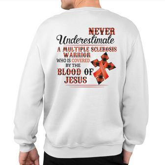 Never Underestimate A Multiple Sclerosis Warrior Sweatshirt Back Print | Mazezy