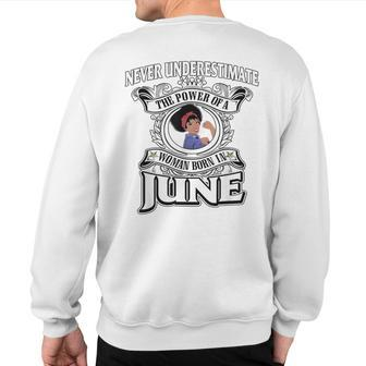 Never Underestimate A Oes Born In June Sweatshirt Back Print - Seseable