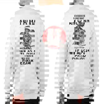 Never Underestimate An Old February Man With A Dd214 Sweatshirt Back Print | Mazezy