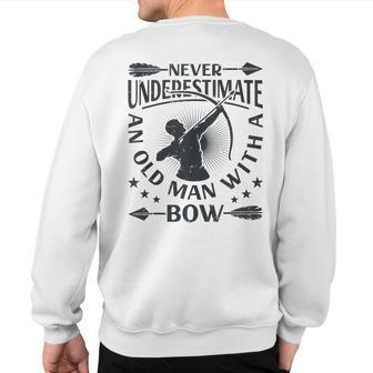 Never Underestimate An Old Man With A Bow Archery Archer Men Sweatshirt Back Print - Thegiftio UK