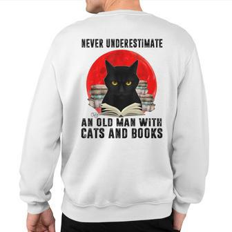 Never Underestimate An Old Man With Cats And Books Sweatshirt Back Print - Seseable