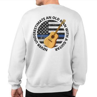 Never Underestimate An Old Man With A Guitar Police Musician Sweatshirt Back Print - Thegiftio UK