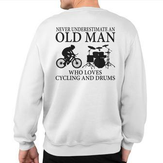 Never Underestimate An Old Man Who Loves Cycling And Drums Sweatshirt Back Print - Seseable