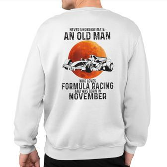 Never Underestimate An Old Man Who Loves Formulas Racing Sweatshirt Back Print - Seseable