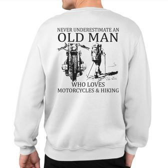 Never Underestimate An Old Man Who Loves Motorcycles Hiking Sweatshirt Back Print | Mazezy