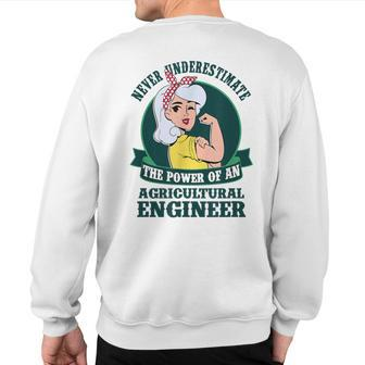 Never Underestimate The Power Of An Agricultural Engineer Sweatshirt Back Print - Monsterry CA