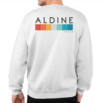 Vintage Aldine Tx Texas Usa Retro Sweatshirt Back Print | Mazezy