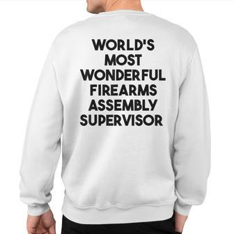 World's Most Wonderful Firearms Assembly Supervisor Sweatshirt Back Print | Mazezy