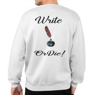 Write Or Die Writer's Sweatshirt Back Print | Mazezy