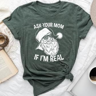 Adult Christmas Ask Your Mom If I'm Real Santa Claus Bella Canvas T-shirt - Monsterry