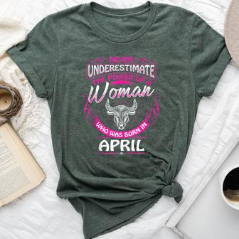April Taurus Woman Zodiac Birthday Never Underestimate Bella Canvas T-shirt - Thegiftio UK