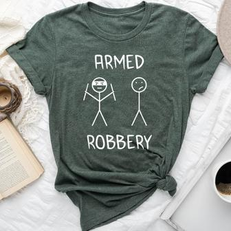 Armed Robbery Sarcastic Sarcasm Stickman Stick Figure Bella Canvas T-shirt | Mazezy
