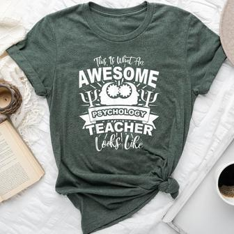 This Is What An Awesome Psychology Teacher Looks Like Humor Bella Canvas T-shirt | Mazezy