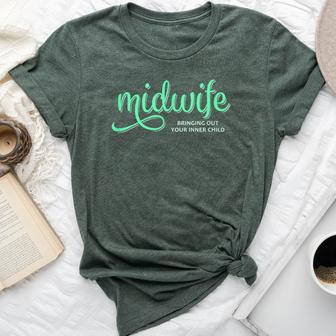 Bringing Out Your Inner Child Midwife Birth Bella Canvas T-shirt | Mazezy