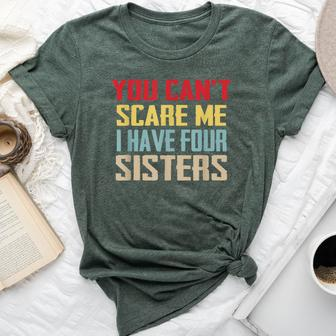 You Can't Scare Me I Have Four Sisters Vintage Bella Canvas T-shirt | Mazezy