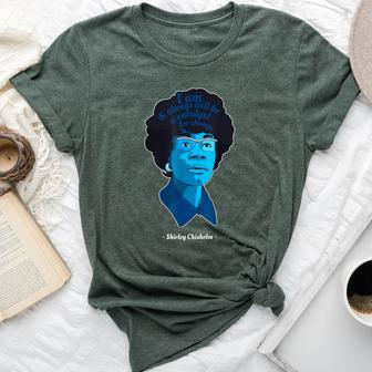 Catalyst Famous Black Quote Shirley Chisholm Bella Canvas T-shirt | Mazezy