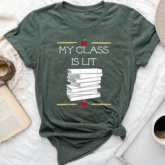 My Class Is Lit Reading Literature Teacher Bella Canvas T-shirt | Mazezy