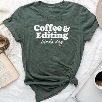 Coffee And Editing Kinda Day Photography Photographer Camera Bella Canvas T-shirt | Mazezy