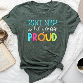Cute Teacher Don't Stop Until You're Proud Growth Bella Canvas T-shirt | Mazezy UK