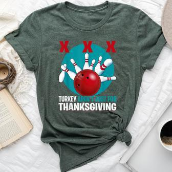 Cute Turkeys Aren't Just For Thanksgiving Bowling Bella Canvas T-shirt - Seseable