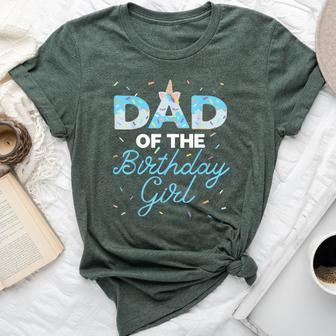 Dad Of The Birthday Girl- Unicorn Donut Grow Up Family Bella Canvas T-shirt | Mazezy