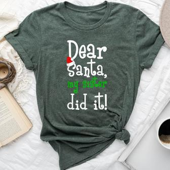 Dear Santa My Sister Did It Christmas Naughty List Bella Canvas T-shirt - Monsterry AU