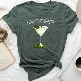 I Like It Dirty Martini Lover Cocktail Drink Olive Martini Bella Canvas T-shirt | Mazezy