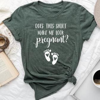 Does This Make Me Look Pregnant Pregnancy Mom To Be Bella Canvas T-shirt | Mazezy UK