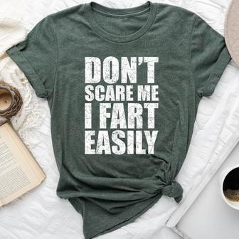 Don't Scare Me I Fart Easily Sayings Women Bella Canvas T-shirt | Mazezy