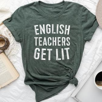 English Teachers Get Lit Teacher Bella Canvas T-shirt | Mazezy