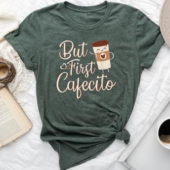 But First Cafecito Coffee Lover Spanish Latino Bella Canvas T-shirt | Mazezy