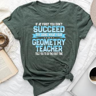Fun Geometry Teacher Saying Bella Canvas T-shirt | Mazezy